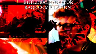 E1itedeath/Dellor Rage Compilation