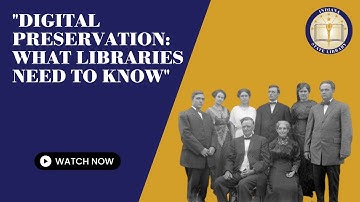 Digital Preservation What Libraries Need to Know