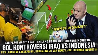 🔴 BUAT APA ADA VAR❗GOL Kontroversial IRAQ, FIFA Langsung Lakukan Hal Ini Ke Wasit VAR Asal Thailand