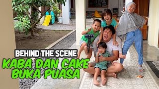 KABA DAN CAKE BUKA PUASA - BEHIND THE SCENE