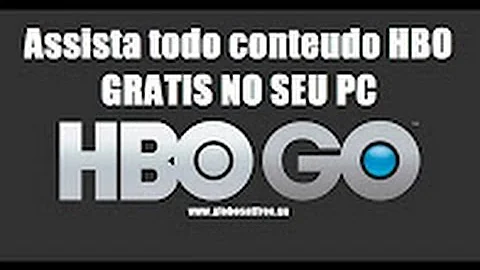 Como faço para ter acesso a HBO Go?