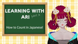 Learning with Ari Session 3: How to Count in Japanese