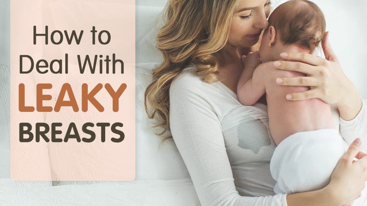 Breasts Leaking: Tips & Advice For New Mums
