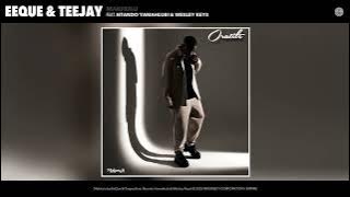 EeQue & Teejay - Makhulu (feat. Ntando Yamahlubi & Wesley Keys)