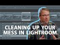 How to Clean up Your Mess in Adobe Lightroom