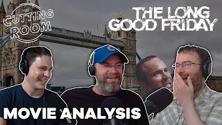 The Long Good Friday Analysis | The Cutting Room Movie Review