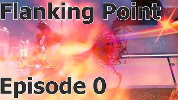 Old Friends & Fast Deaths - Flanking Point | Episode 0