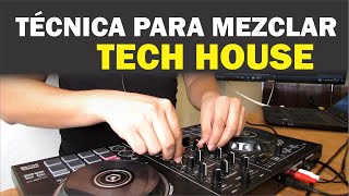 Como Mezclar Tech House - Tutorial para Djs