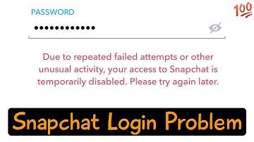 Fix snapchat login temporarily disabled due to repeated failed attempts or other unusual activity