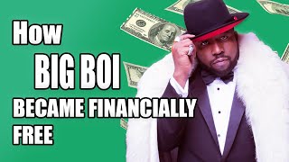 Famous How BIG BOI became Financially Free Wealth