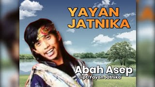 Yayan Jatnika - Abah Asep