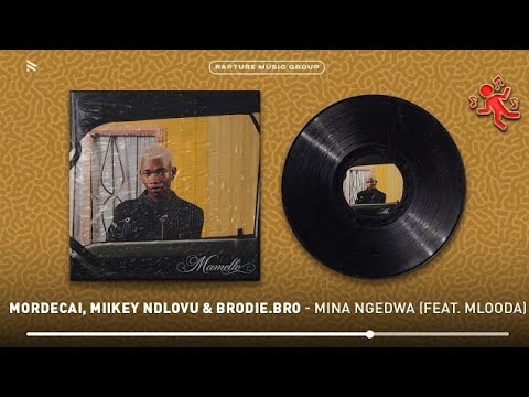 Mordecai, Miikey Ndlovu, Brodie.Bro, Mlooda - Mina Ngedwa (Official Audio)