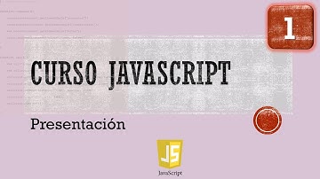 Curso JavaScript desde 0. Presentación. Vídeo 1