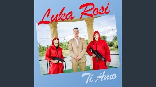 Video thumbnail of "Luka Rosi - Ti amo"