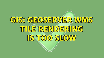 GIS: Geoserver WMS tile rendering is too slow (2 Solutions!!)