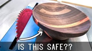 Turning a Bowl On a Table Saw DANGEROUS!