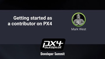 Getting started as a contributor on PX4 — PX4 Developer Summit Virtual 2020