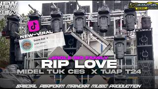 DJ RIP LOVE STYLE TUK CES X JINGLE TERBARU X TJAP T24 🤙||BY MAINDRA MUSIC PRODUCTION 