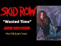 Skid Row Wasted Time Solo Lesson Plus TAB &amp; Jam Track!