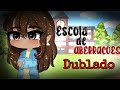 •Escola de ABERRAÇÕES🏫•DUBLADO {Mini filme}