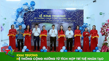 Khai trương hệ thống cộng hưởng từ tích hợp trí tuệ nhân tạo