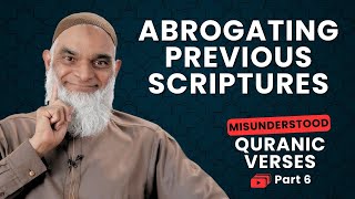 Abrogation Misunderstood Quran 2106 Misunderstood Quranic Verses Dr. Shabir Ally