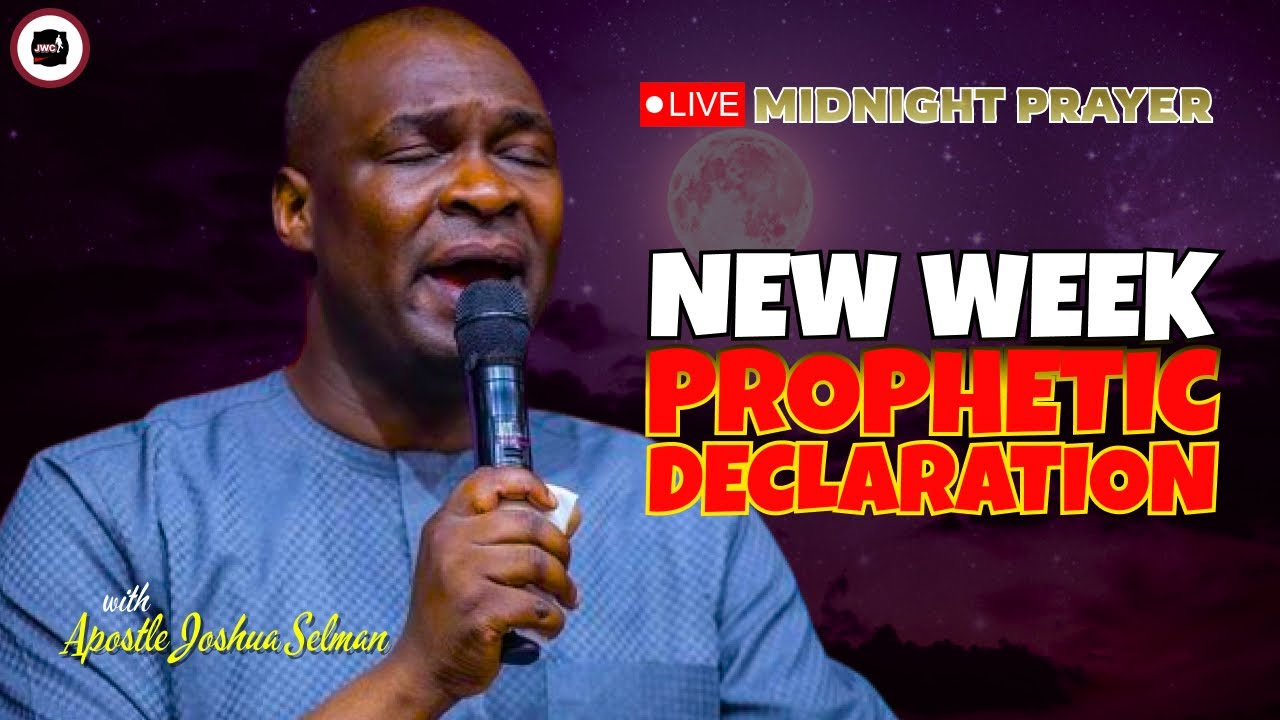 NEW WEEK PROPHETIC DECLARATIONS [ MIDNIGHT PRAYERS ] || APOSTLE JOSHUA ...