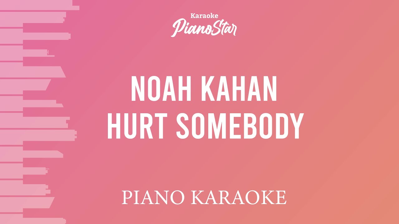 cuestionario astronomía Puntualidad Karaoke Piano Hurt Somebody - Noah Kahan - YouTube
