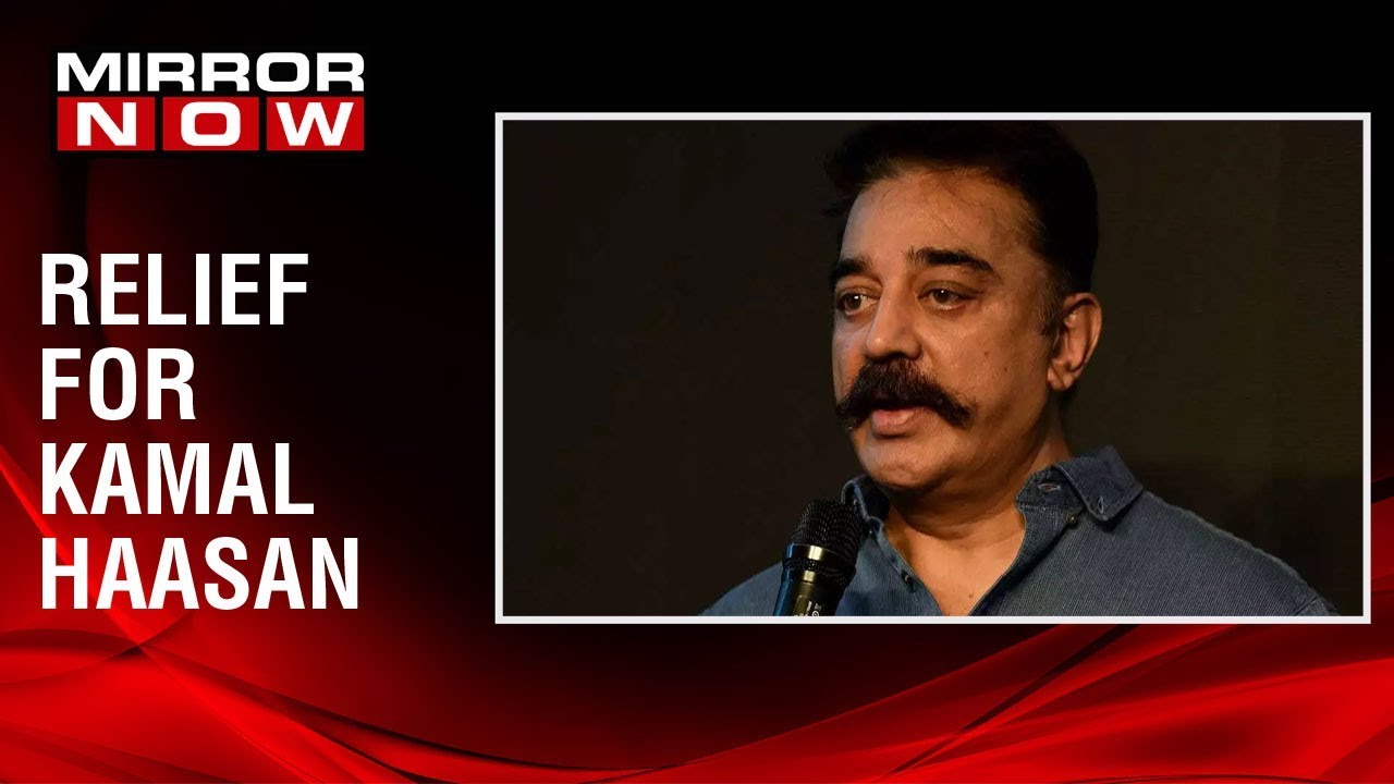 MNM chief Kamal Haasan gets anticipatory bail in 'Hindu extremist' remark case 2019 lok sabha election date in tamil nadu