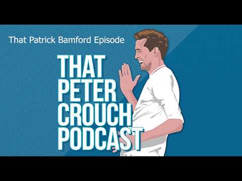 That Peter Crouch Podcast- That Patrick Bamford Episode