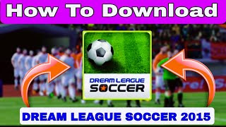 How to Download Dream League Soccer Classic / DLS 15 - DOWNLOAD LINK & PROCESS screenshot 5