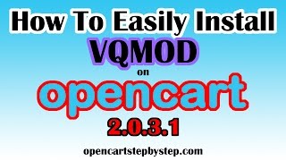 How To Install VQMod On Opencart 2.0.3.1 - Easily and Securely