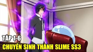 Tôi Chuyển Sinh Thành Slime - Mùa 3 | Tập 1-6 | Tóm Tắt Anime