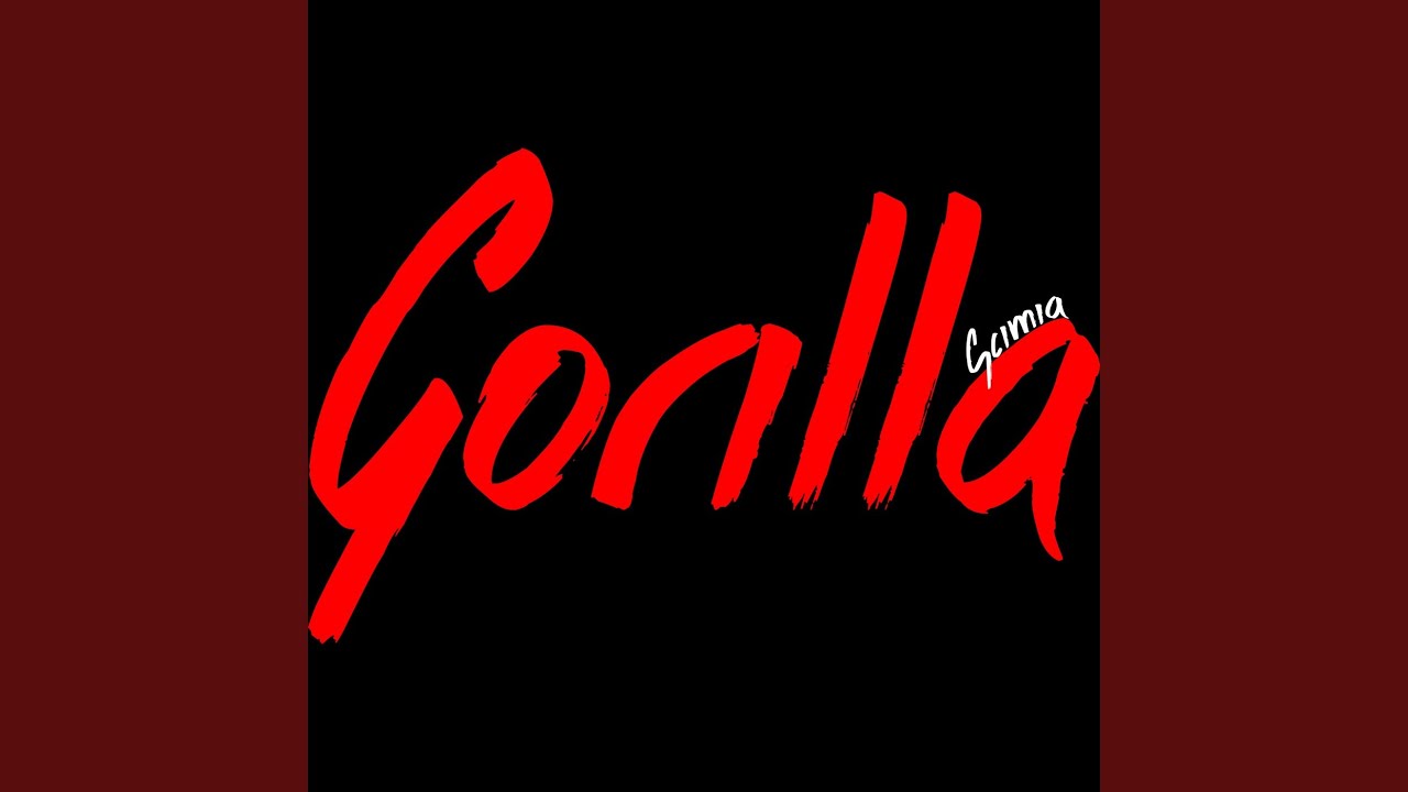 Watch Gorilla on YouTube Watch Gorilla on YouTube