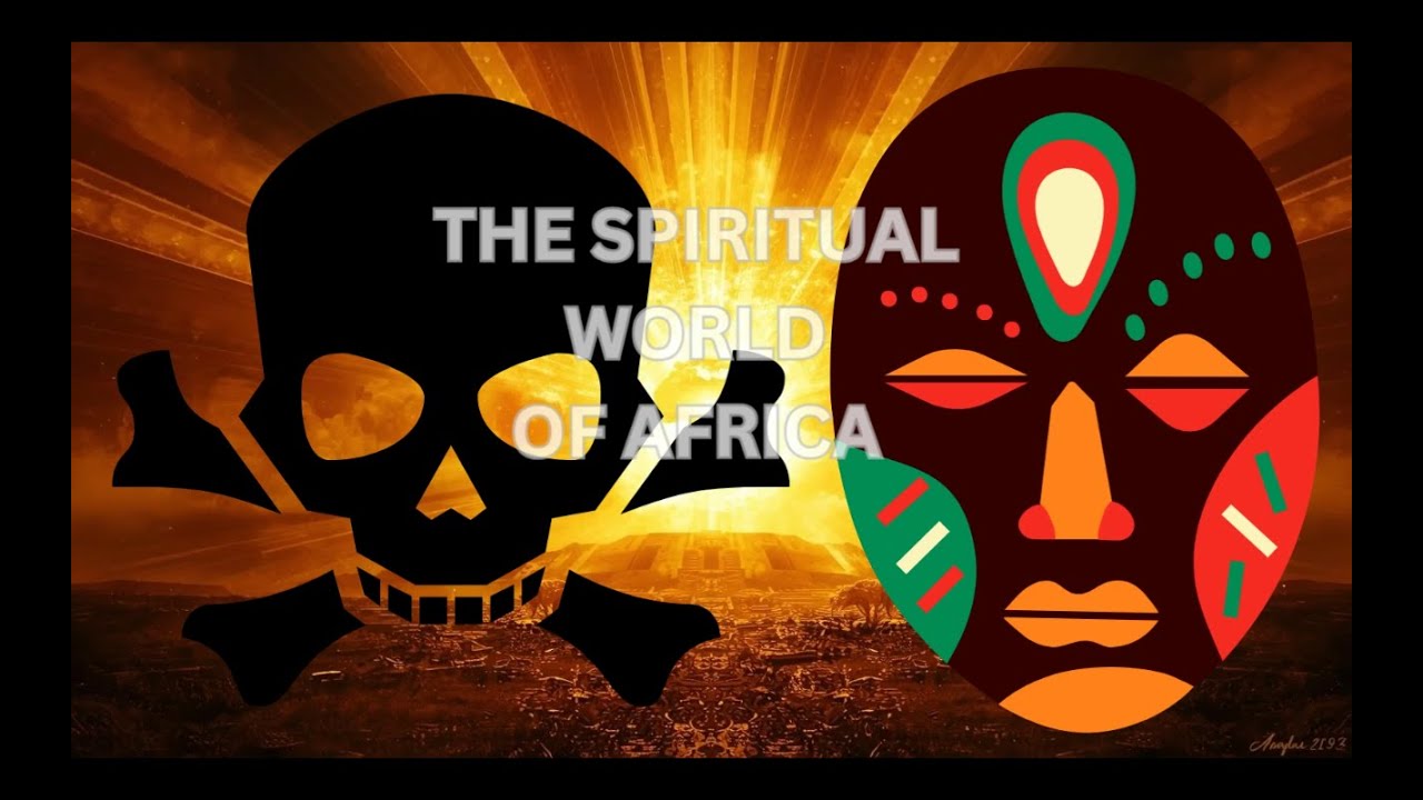 The Spiritual World of Ancient Africa