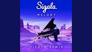 Melody (Tiësto Remix) - Sigala & Tiësto
