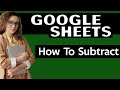 How to do subtraction in google sheet