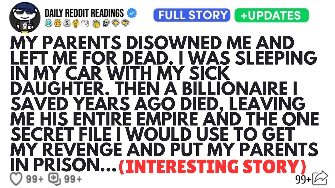 MY PARENTS DISOWNED ME AND LEFT ME FOR DEAD. I WAS SLEEPING IN MY CAR WITH MY SICK DAUGHTER THEN...