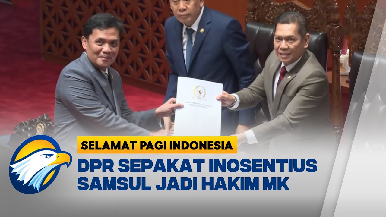 Inosentius Samsul Resmi Jadi Hakim Konstitusi Gantikan Arief Hidayat [Selamat Pagi Indonesia]
