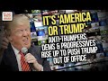 It's 'America or Trump': Anti-Trumpers, Dems & Progressives rise up to push Trump out of office