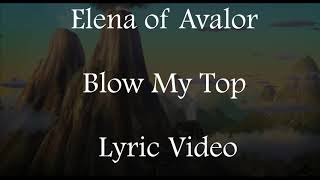 Elena of Avalor Blow My Top Lyrics