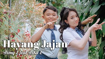 HAYANG JAJAN - AZMY Z FT AZKA Z (Official Music Video)