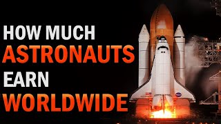 How Much Money Astronauts Make Worldwide (Astronauts Salaries Around The World Ranked)