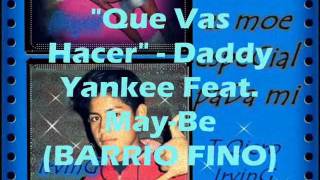 Daddy Yankee Feat. May-Be - &quot; Que Vas Hacer &quot; ( Letra )