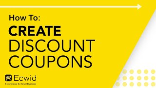 How to: Create discount coupons  Ecwid Ecommerce Support