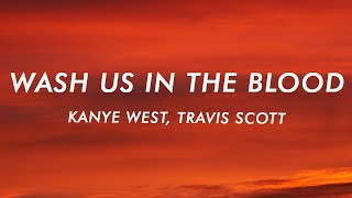 Kanye West - Wash Us In The Blood (Lyrics) ft. Travis Scott