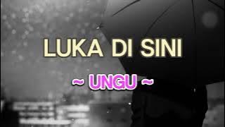 LUKA DISINI - UNGU || LIRIK LAGU #laguhits  #laguindonesia