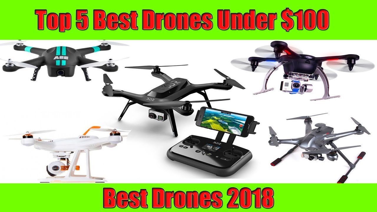 Top 5 Best Drones with Camera Under 100 Best Drones 2018 Reviews