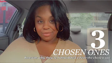 CHOSEN ONES||| WHY THEY ARE INTIMIDATED AND FEAR YOU