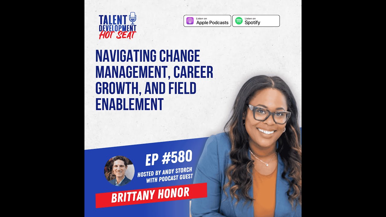 Navigating Change Management, Career Growth, & Field Enablement ft Brittany Honor